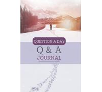 question a day journal for teens: The More Questions You Ask, the More You Know