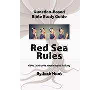 Question-Based Bible Study Guide -- Red Sea Rules: Good Questions Have Groups Talking