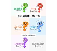 Question Learns Series: A Picture Book Series That Gives Kids the Words for Every Kind of Classroom Question