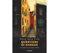 Questioni di sangue. Un'indagine nel cuore segreto di Napoli (Super G)