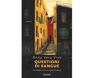 Questioni di sangue. Un'indagine nel cuore segreto di Napoli (Super G)