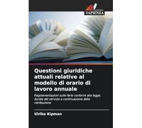 Questioni giuridiche attuali relative al modello di orario di lavoro annuale: Regolamentazioni sulle ferie conformi alla legge, durata del servizio e continuazione della retribuzione