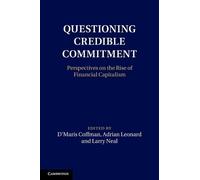 Questioning Credible Commitment: Perspectives on the Rise of Financial Capitalism (Macroeconomic Policy Making)