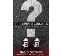 Questioning Evangelism - Engaging People`s Hearts the Way Jesus Did