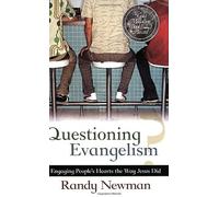 Questioning Evangelism: Engaging People's Hearts the Way Jesus Did