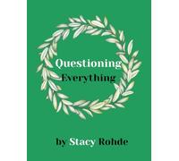 Questioning Everything