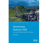 Questioning Hadrian's Wall: A case study of evidential reasoning in archaeology: 703 (British)