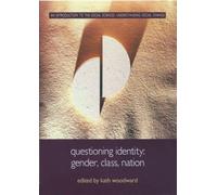 Questioning Identity: Gender, Class, Nation (Understanding Social Change)