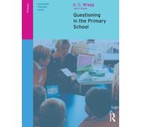 Questioning in the Primary School (Successful Teaching Series) by E. C. Wragg George A. Brown(2001-10-14)