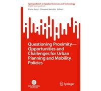 Questioning Proximity - Opportunities and Challenges for Urban Planning and Mobility Policies