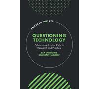 Questioning Technology : Addressing Divisive Data in Research and Practice