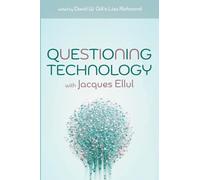 Questioning Technology with Jacques Ellul