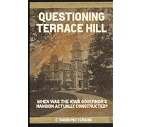 Questioning Terrace Hill: When Was the Iowa Governor's Mansion Actually Constructed?