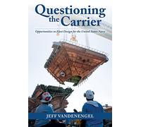Questioning the Carrier: Opportunities in Fleet Design for the U.S. Navy