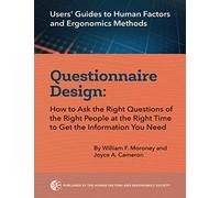 Questionnaire Design: How to Ask the Right Questions of the Right People at the Right Time to Get the Information You Need (Users' Guides to Human Factors and Ergonomics Methods)