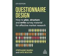 Questionnaire Design: How to Plan, Structure and Write Survey Material for Effective Market Research
