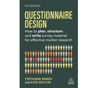 Questionnaire Design : How to Plan, Structure and Write Survey Material for Effective Market Research