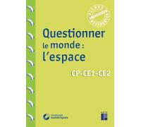 Questionner le monde - L'espace CP-CE1-CE2 + télécchargement