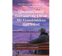Questions about God and Life I Wish My Grandchildren Had Asked