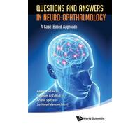 Questions And Answers In Neuro-ophthalmology: A Case-based Approach