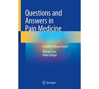 Questions and Answers in Pain Medicine: A Guide to Board Exams