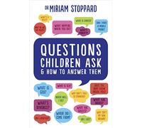 Questions Children Ask and How to Answer Them