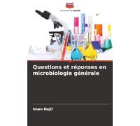 Questions et réponses en microbiologie générale