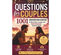 Questions for Couples: 1001 Conversation Starters to Reconnect, Laugh, and Feel Human Together Again: for Date Nights, Deeper Talks, and a Stronger Relationship (for Dating and Married Couples)