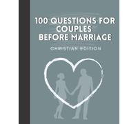 Questions for Couples Before Marriage: Christian Edition, Have Deep and Meaningful Conversations with Your Partner, Couples Relationship Journal and ... Thought-Provoking Conversation Starters