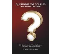 Questions for Couples: Would You Rather?: 550 Questions with Follow-Up Debates That Spark Real Conversations