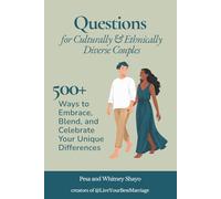 Questions for Culturally and Ethnically Diverse Couples: 500+ Ways to Embrace, Blend, and Celebrate Your Unique Differences (Live Your Best Marriage)