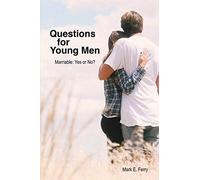 Questions for Young Men: Marriable: Yes or No?