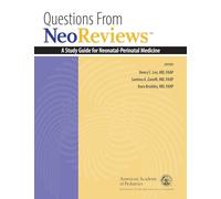 Questions From NeoReviews: A Study Guide for Neonatal-Perinatal Medicine