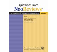 Questions from NeoReviews : A Study Guide for Neonatal-Perinatal Medicine, Volume 2