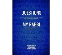 Questions I Wish I Had Asked My Rabbi: A Brief Invitation to Read the Hebrew Scriptures Carefully-and to Follow Where They Lead