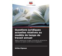 Questions juridiques actuelles relatives au modèle de temps de travail annuel: Règles relatives aux congés, à la durée du service et au maintien du salaire conformes à la législation