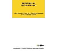 Questions of Anthropology (LSE Monographs on Social Anthropology) by Rita Astuti (Editor), Jonathan Parry (Editor), Charles Stafford (Editor) (1-Jul-2007) Paperback