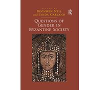 Questions of Gender in Byzantine Society
