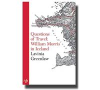 Questions of Travel: William Morris in Iceland