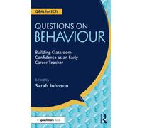 Questions on Behaviour : Building Classroom Confidence as an Early Career Teacher