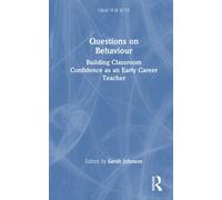 Questions on Behaviour: Building Classroom Confidence as an Early Career Teacher (Q&As for ECTs)