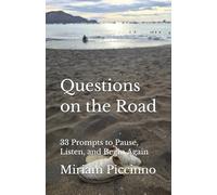 Questions on the Road: 33 Prompts to Pause, Listen, and Begin Again