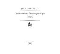 Questions sur la métaphysique - Volume I (Livres I à III)