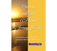 Questions with God: A Personal Journey of Faith: A journal to write down all questions that God could answer