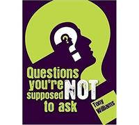 Questions You're Not Supposed to Ask