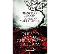 Questo sangue che impasta la terra (Le Chiocciole)