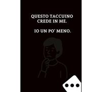 Questo taccuino crede in me. Io un po’ meno: Taccuino per appunti. Quaderno divertente per un collega. Umorismo da ufficio.