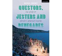 Questors, Jesters and Renegades: The Story of Britain's Amateur Theatre