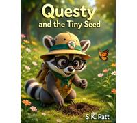 Questy and the Tiny Seed: A Story Adventure (Questy's Adventures)