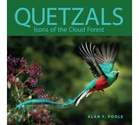 Quetzals: Icons of the Cloud Forest (Zona Tropical Publications)